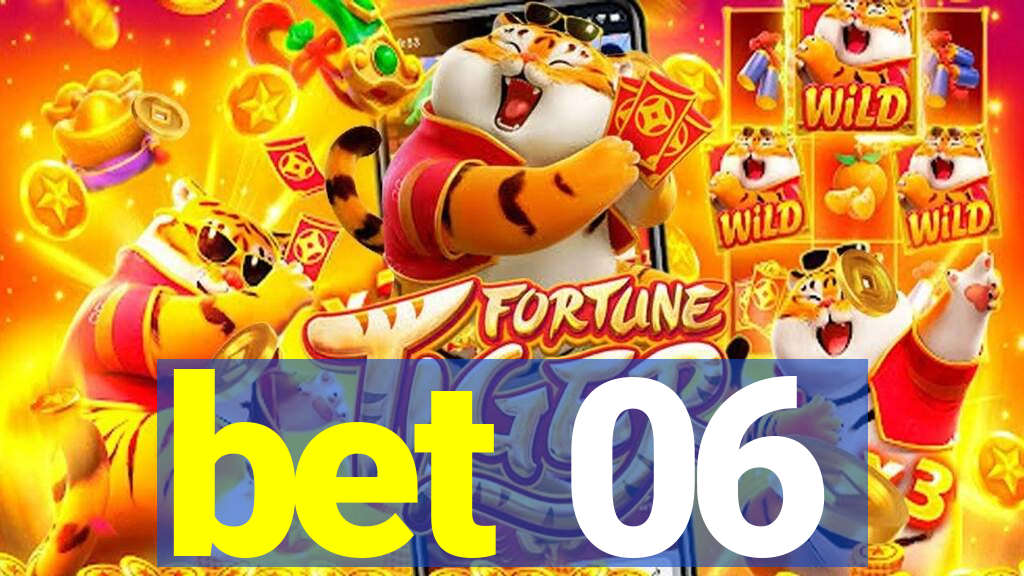 bet 06